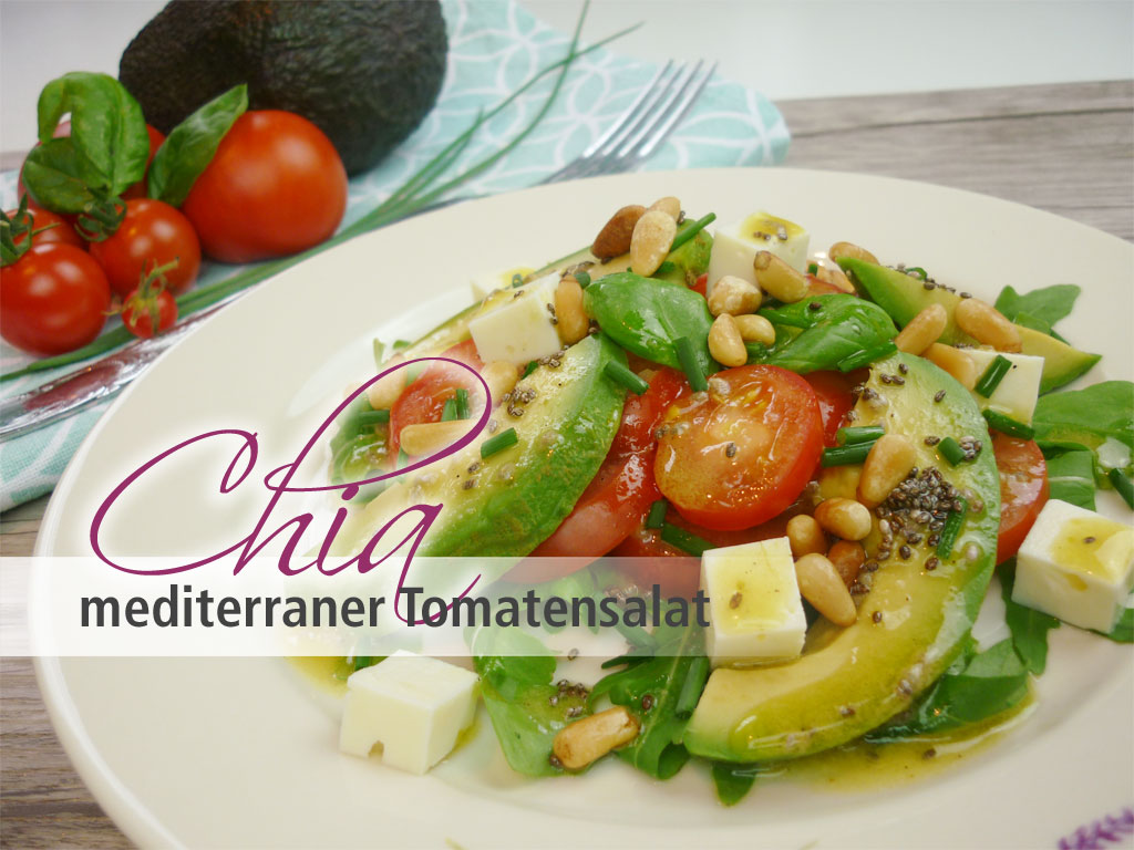 Chia Samen Rezepte - Rezept Chia mediterraner Tomatensalat