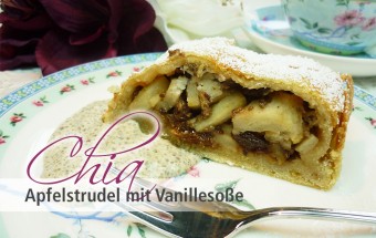 Chia Apfelstrudel mit Vanillesosse