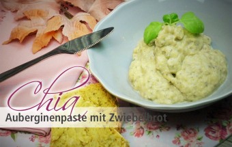 Chia Auberginenpaste mit Zwiebelbrot